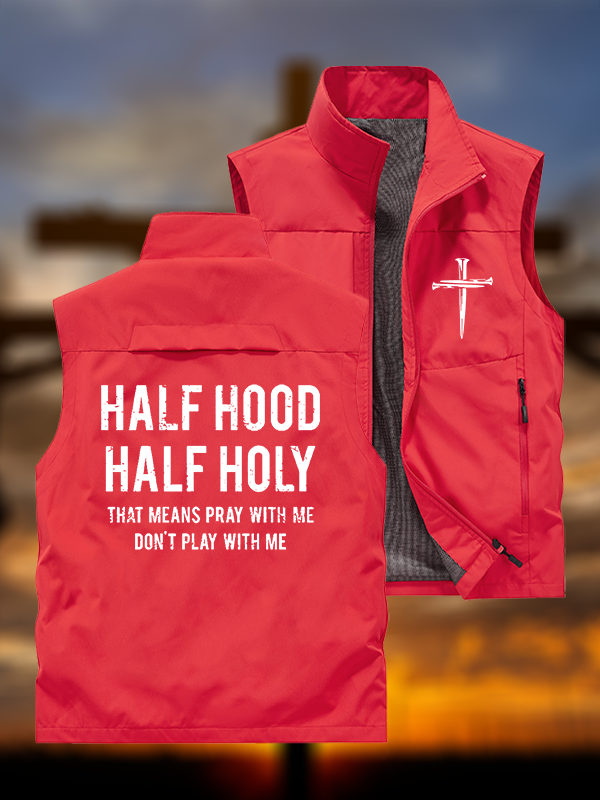 Half Hood Half Holy That Means Pray With Me Don't Play With Me Jesus God Christian Outdoor Quick-dry Vest