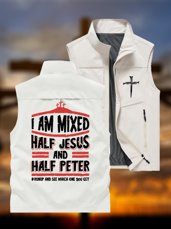 I Am Mixed Half Jesus And Half Peter Jesus God Christian Outdoor Quick-dry Vest
