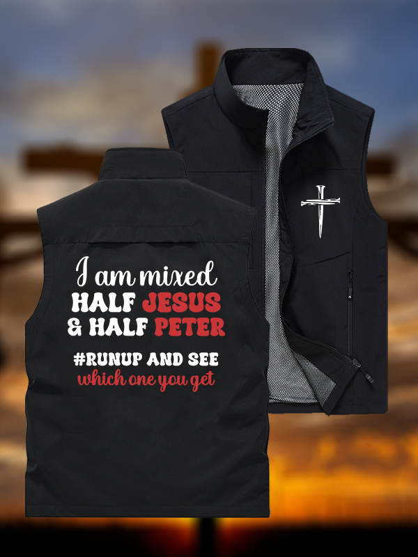 I Am Mixed Half Jesus And Half Peter Jesus God Christian Outdoor Quick-dry Vest