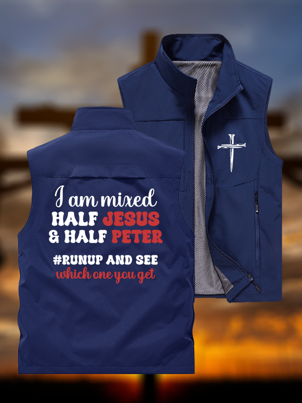 I Am Mixed Half Jesus And Half Peter Jesus God Christian Outdoor Quick-dry Vest