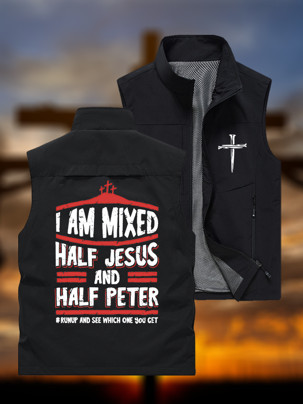 I Am Mixed Half Jesus And Half Peter Jesus God Christian Outdoor Quick-dry Vest