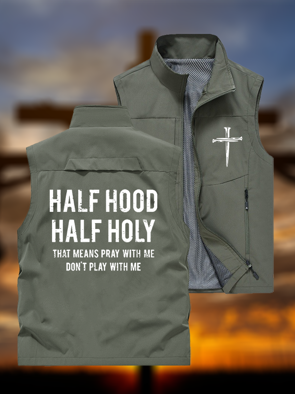 Half Hood Half Holy That Means Pray With Me Don't Play With Me Jesus God Christian Outdoor Quick-dry Vest