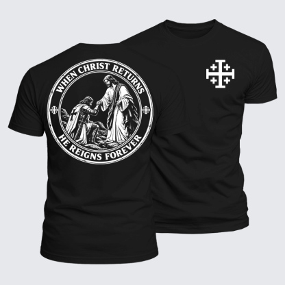 Luxe Mercerized Cotton Tee - When Christ Returns ，He Reigns Forever