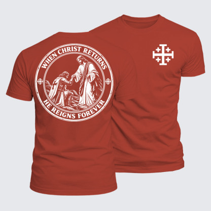 Luxe Mercerized Cotton Tee - When Christ Returns ，He Reigns Forever