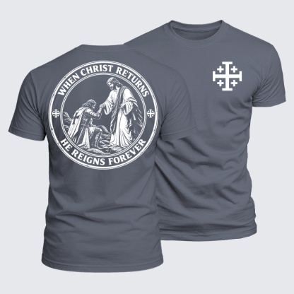 Luxe Mercerized Cotton Tee - When Christ Returns ，He Reigns Forever