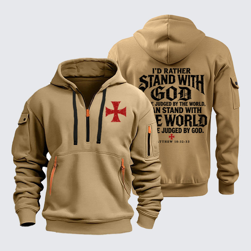 Zipper Hoodies –I Would Rather Stand With God And Be Judged By The World Than Stand With The World And Be Judged By God