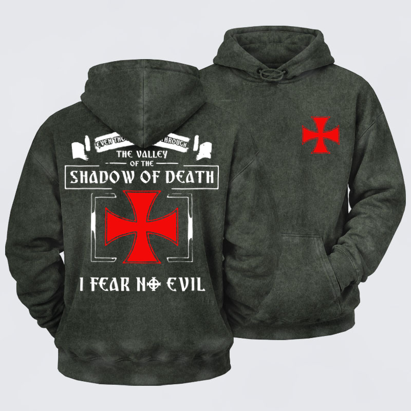 Washed Hoodie     Even Though I Walk Through The Valley Of The Shadow Of Death, I Fear No Evil.