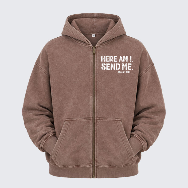 Washed Zip-Up Hoodie - Here Am I. Send Me. Isaiah 6:8   