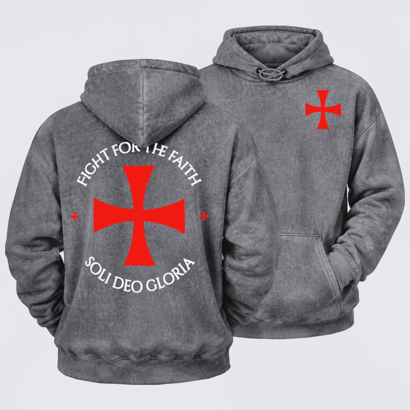 Washed Hoodie-  Fight for the Faith – Templar Cross Crusader Knight    
