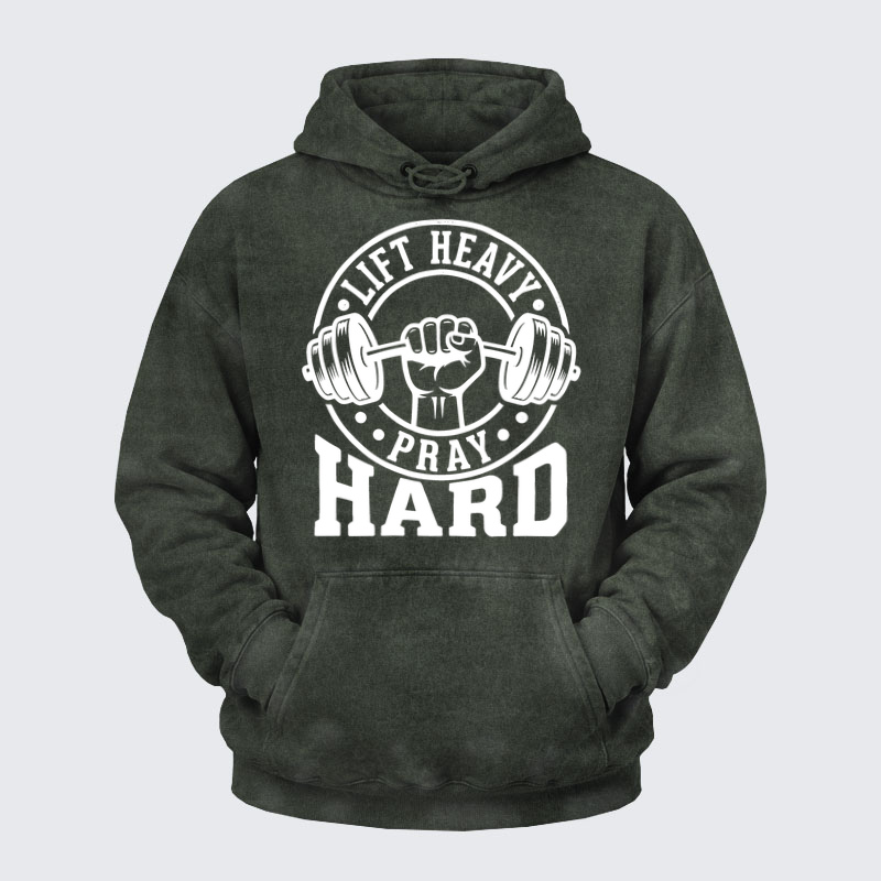 Washed Hoodies-Lift Heavy Pray Hard   