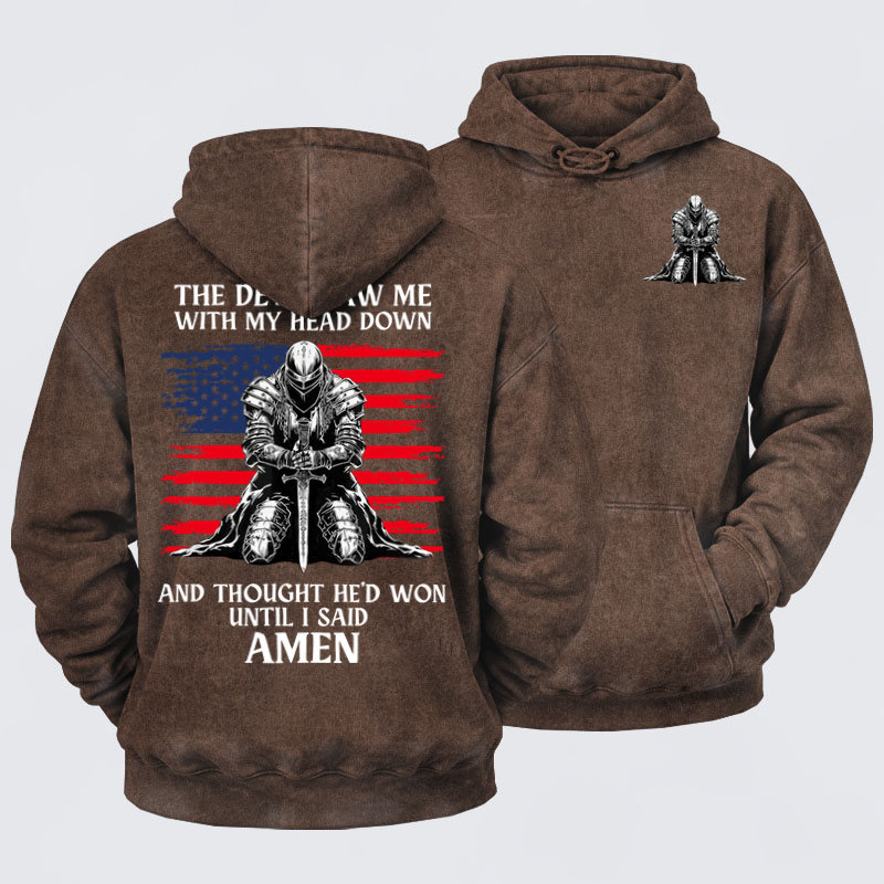 Washed Hoodie- The Devil Saw Me Until I Said Amen