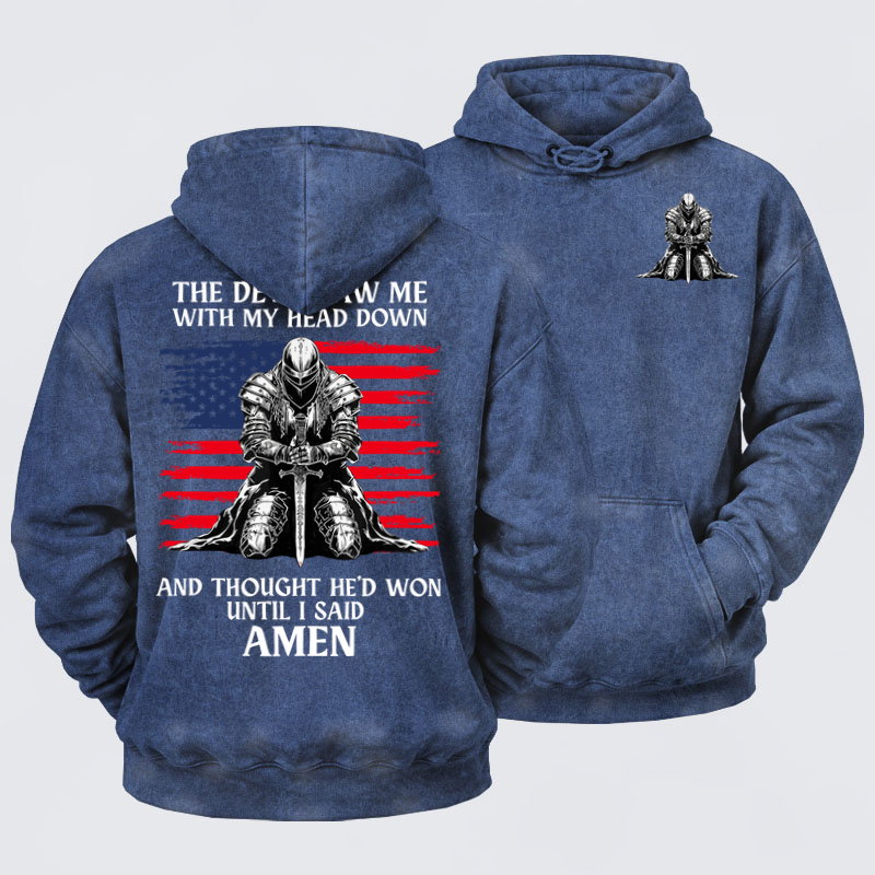 Washed Hoodie- The Devil Saw Me Until I Said Amen
