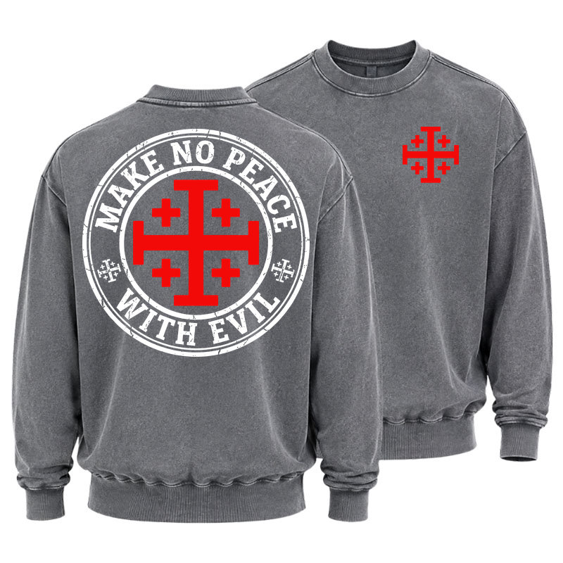 Washed Sweatshirt - Make No Peace with Evil Knight Templar Jerusalem Cross