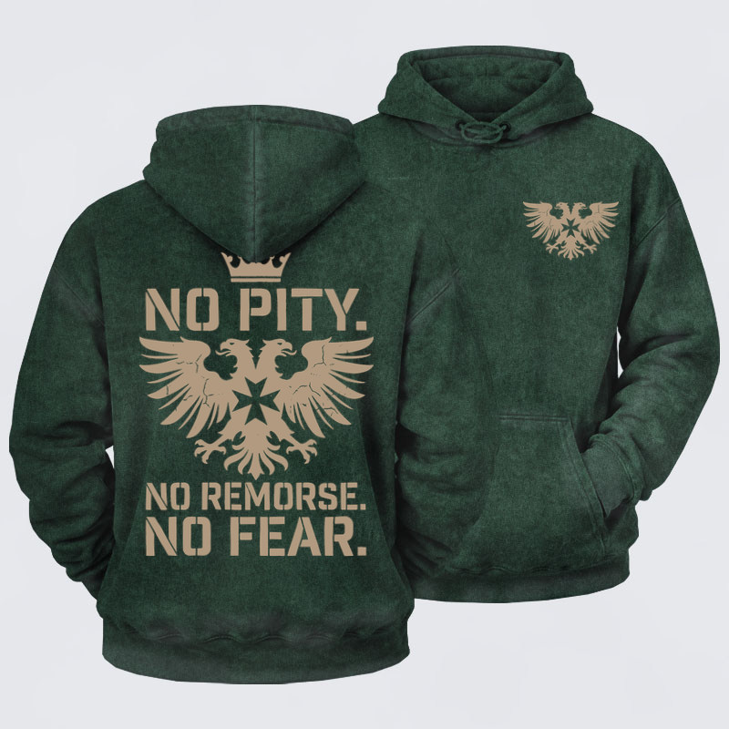 Washed Hoodies- No Pity No Remorse No Fear