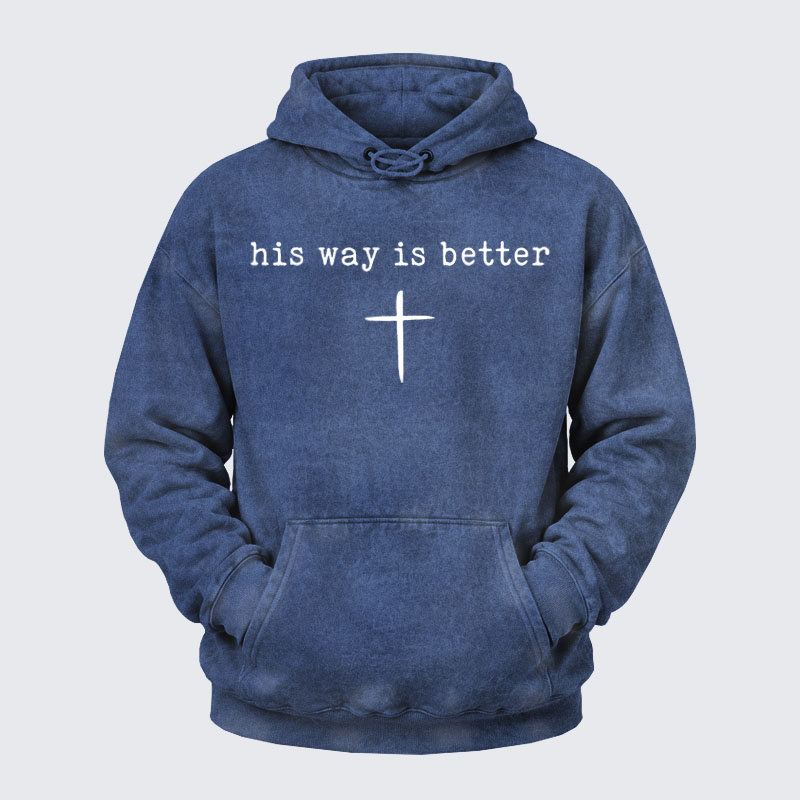 Washed Hoodie-  His Way Is Better
