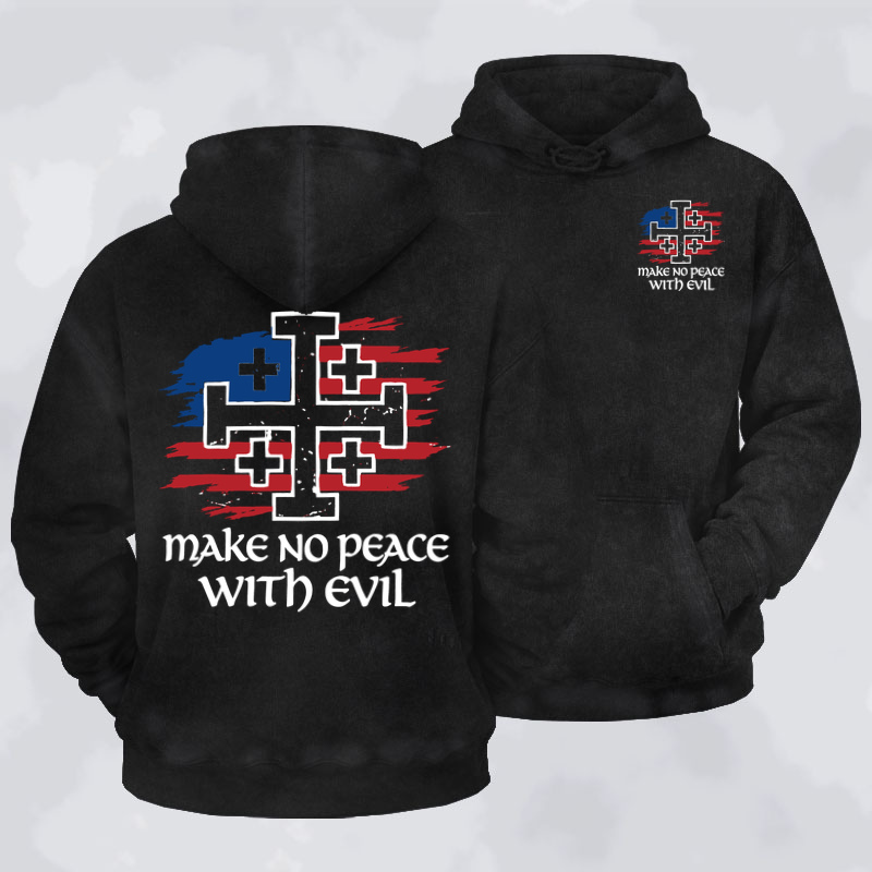Washed Hoodie -Make No Peace with Evil Jerusalem Cross United States Flag 