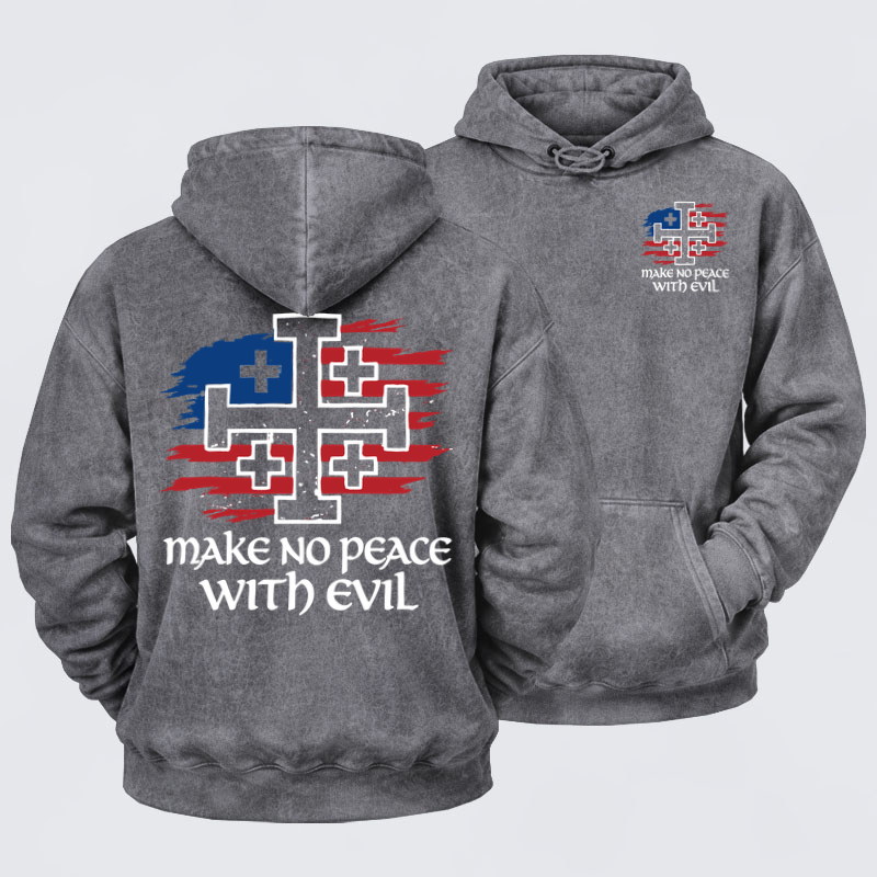 Washed Hoodie -Make No Peace with Evil Jerusalem Cross United States Flag 