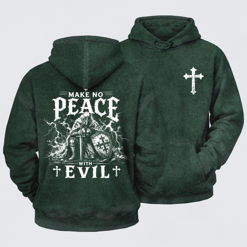 Washed Hoodies- Make No Peace With Evil 