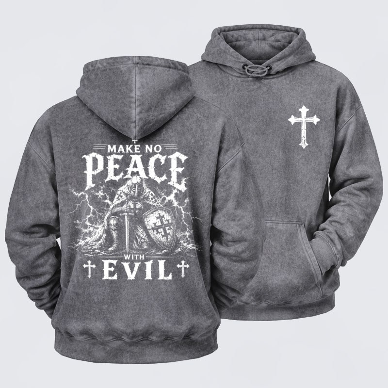 Washed Hoodies- Make No Peace With Evil 