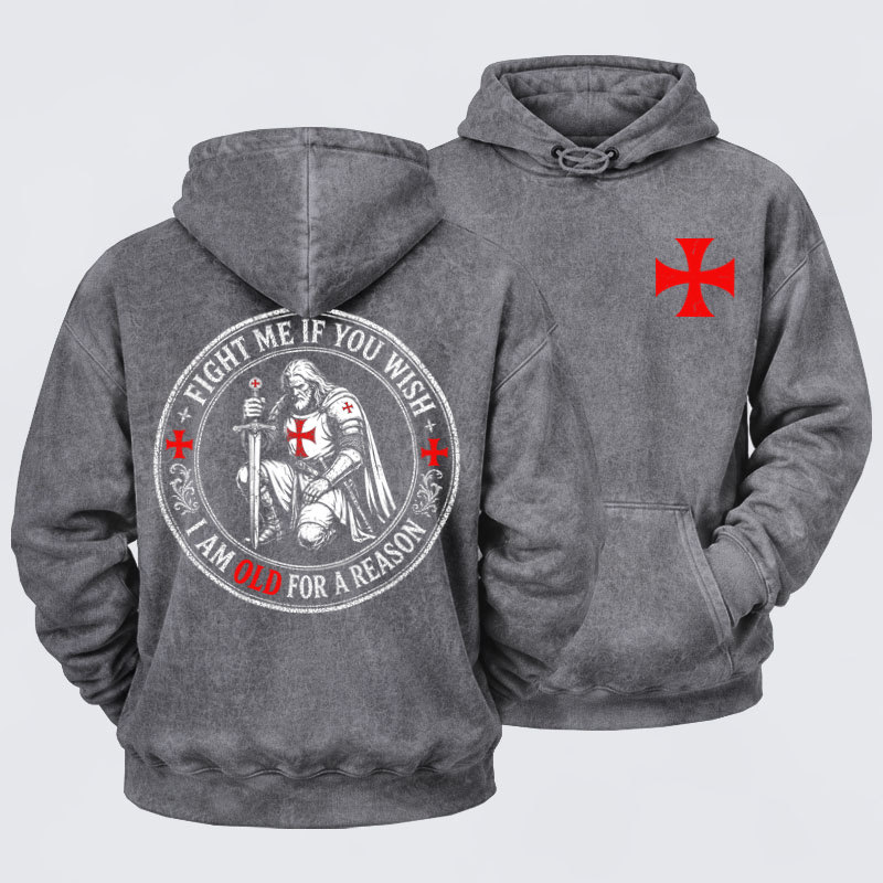 Washed Hoodies-Fight Me If You Wish I Am Old For A Reason