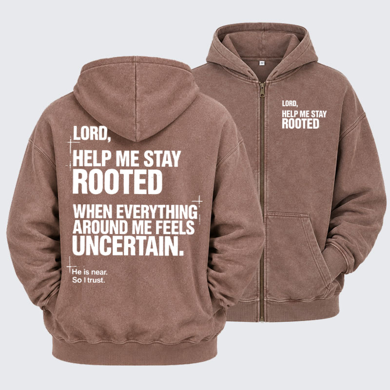 Washed Zip-Up Hoodie - Lord Help Me Stay Rooted   