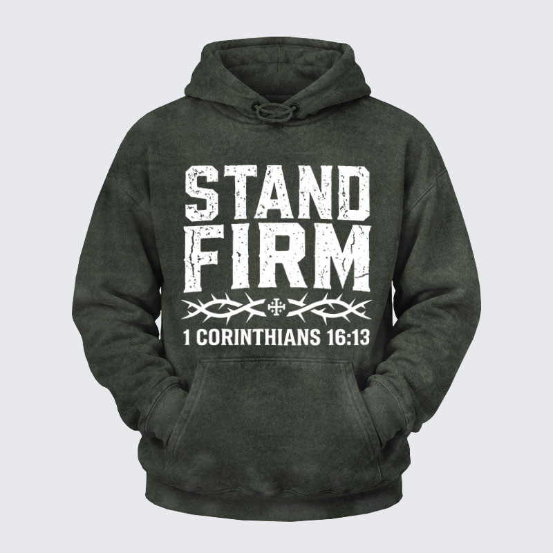 Washed Hoodies-  Stand Firm – 1 Corinthians 16:13