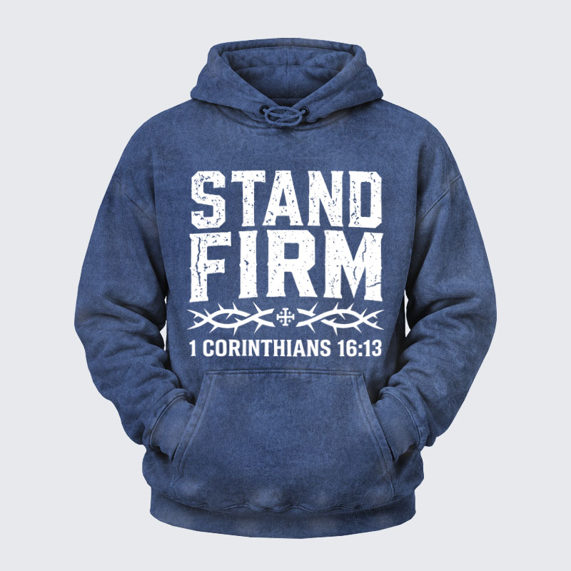Washed Hoodies-  Stand Firm – 1 Corinthians 16:13