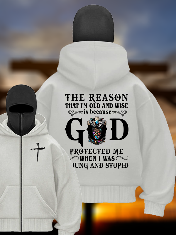 The Reason That I'm Old And Wise Is Because God Protected Me When I Was Young And Stupid Jesus God Christian Double Hooded Balaclava Hoodie