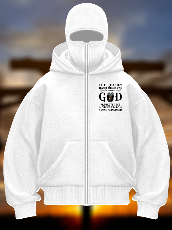 The Reason That I'm Old And Wise Is Because God Protected Me When I Was Young And Stupid Jesus God Christian Double Hooded Balaclava Hoodie