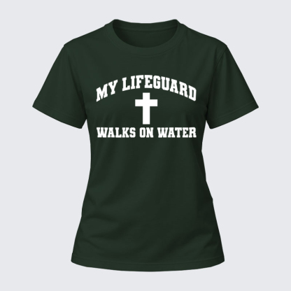 Women's T-shirts –My Lifeguard Walks on Water Women's T-shirt