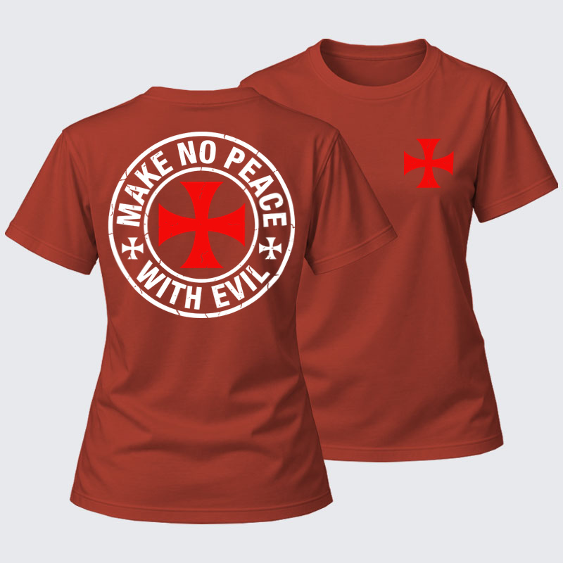 Women's T-shirts   - Make No Peace with Evil Knight Templar Cross