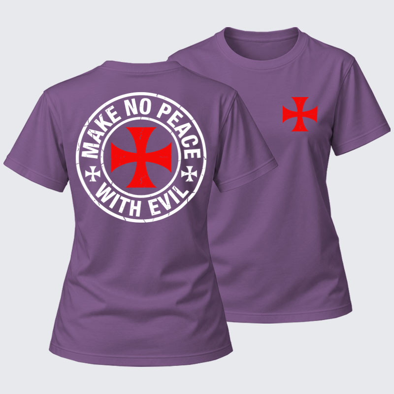 Women's T-shirts   - Make No Peace with Evil Knight Templar Cross