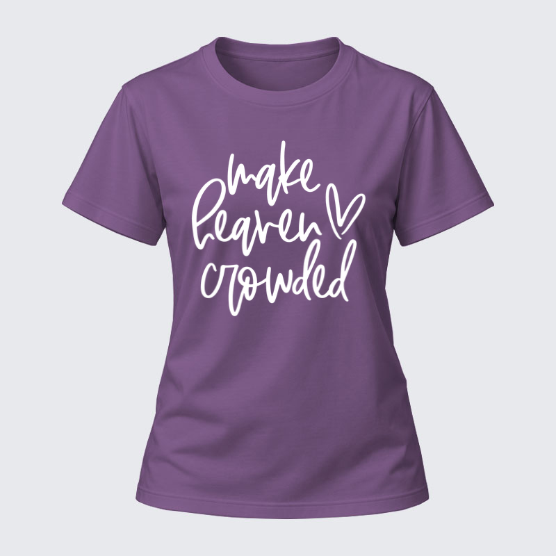 Women's T-shirts –Make Heaven Crowded 