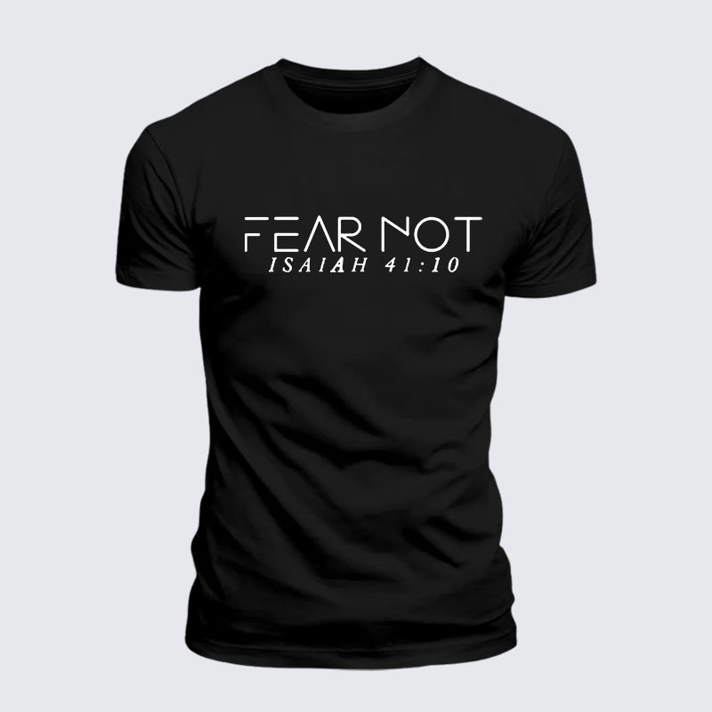 Fear Not Isaiah 41:10 Jesus God Christian– Comfort Tee
