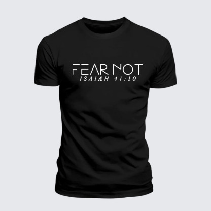 Fear Not Isaiah 41:10 Jesus God Christian– Comfort Tee
