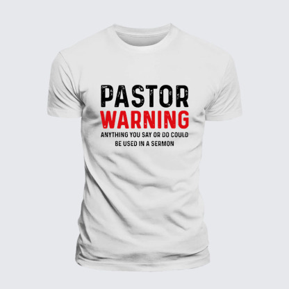 Pastor Warning Anything You Say or Do Could Be Used in a Sermon Jesus God Christian– Comfort Tee