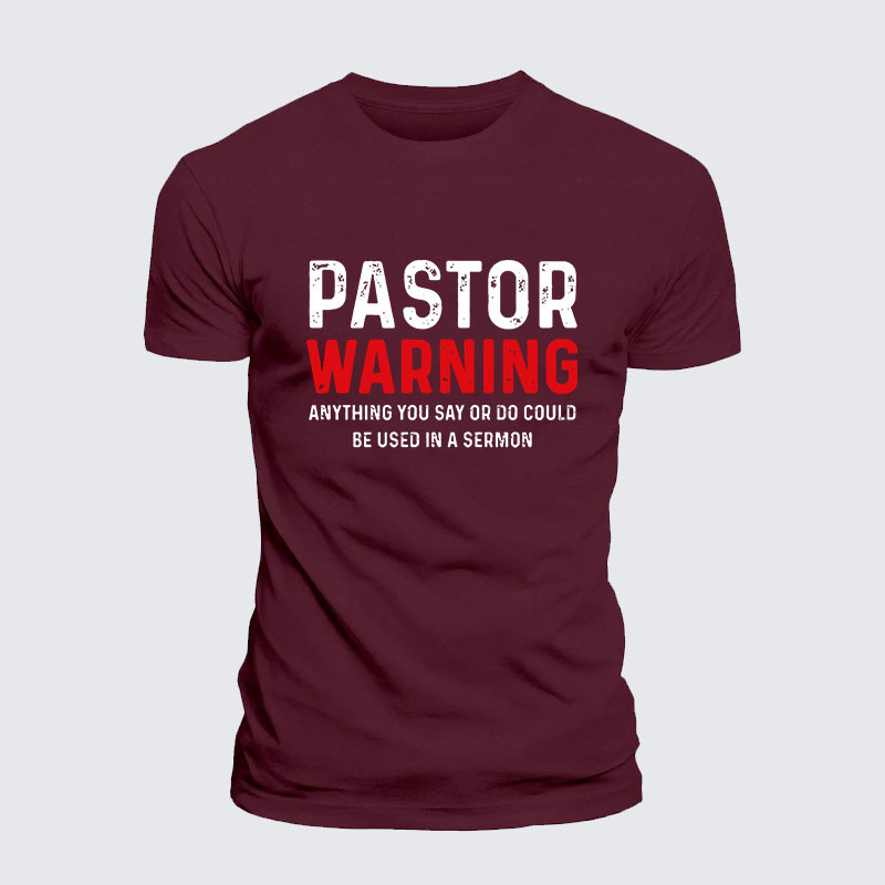 Pastor Warning Anything You Say or Do Could Be Used in a Sermon Jesus God Christian– Comfort Tee