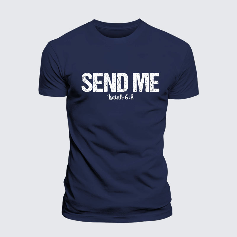 Isaiah 6:8 - SEND ME Jesus God Christian– Performance Comfort Tee