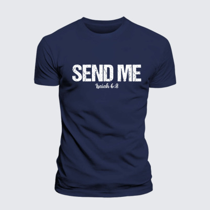 Isaiah 6:8 - SEND ME Jesus God Christian– Performance Comfort Tee