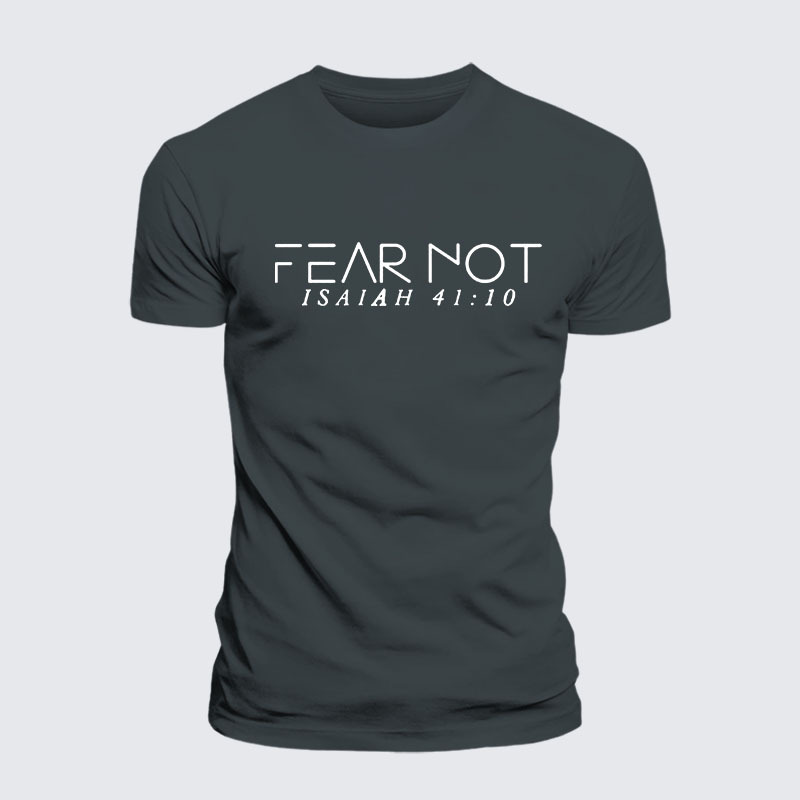 Fear Not Isaiah 41:10 Jesus God Christian– Comfort Tee