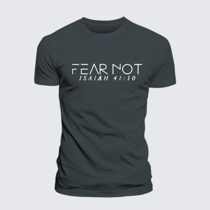 Fear Not Isaiah 41:10 Jesus God Christian– Comfort Tee