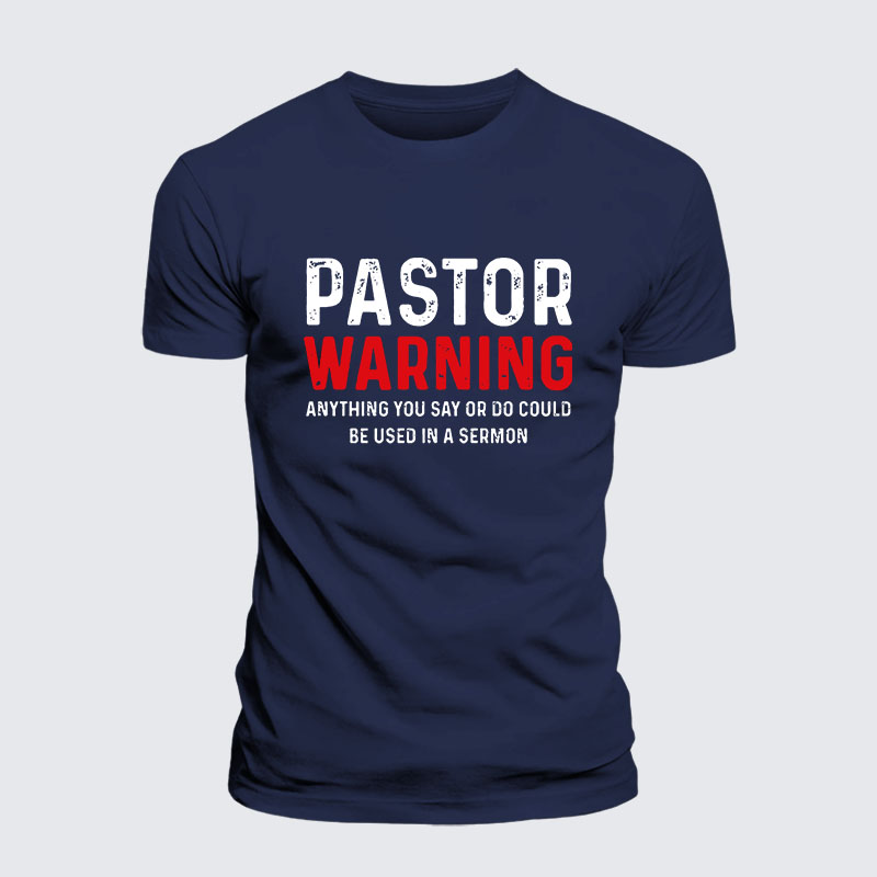 Pastor Warning Anything You Say or Do Could Be Used in a Sermon Jesus God Christian– Comfort Tee