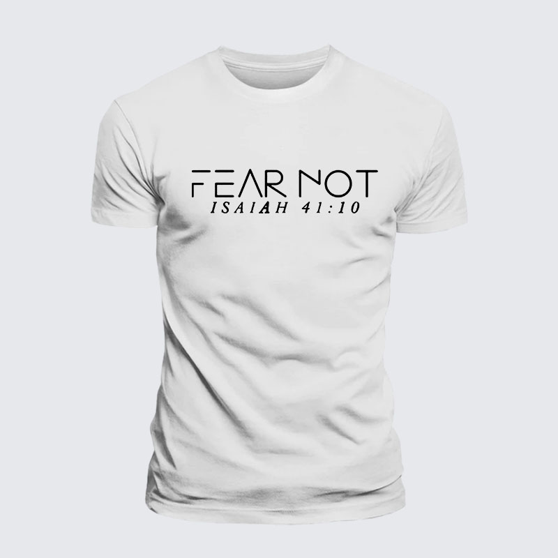 Fear Not Isaiah 41:10 Jesus God Christian– Comfort Tee