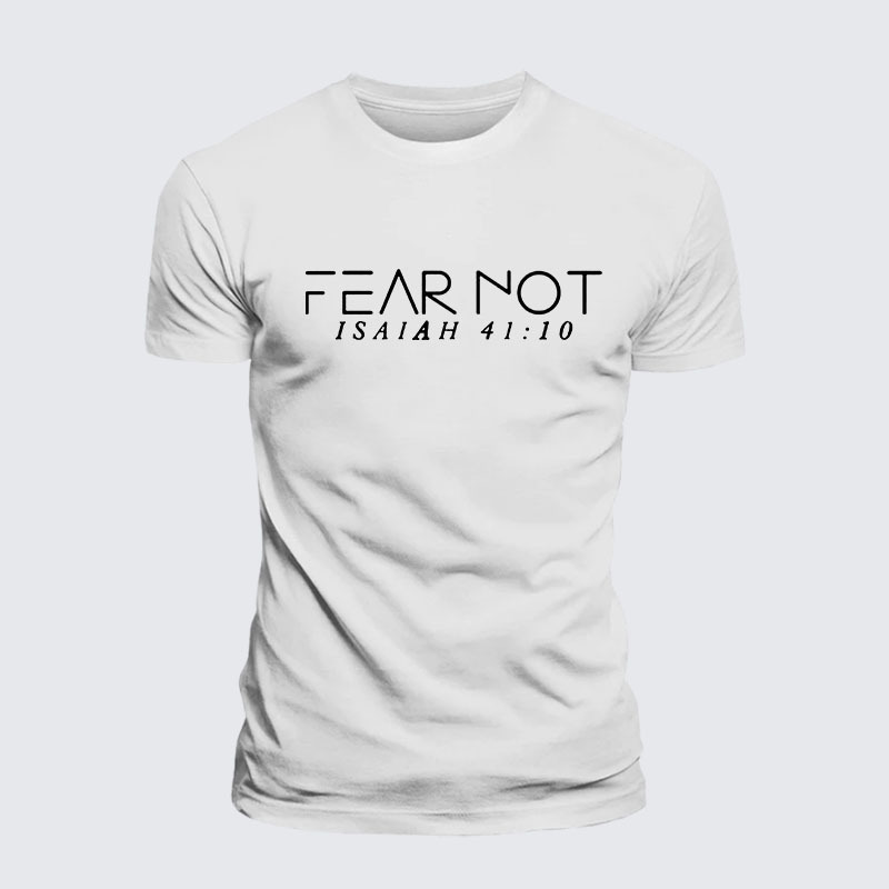 Fear Not Isaiah 41:10 Jesus God Christian– Comfort Tee