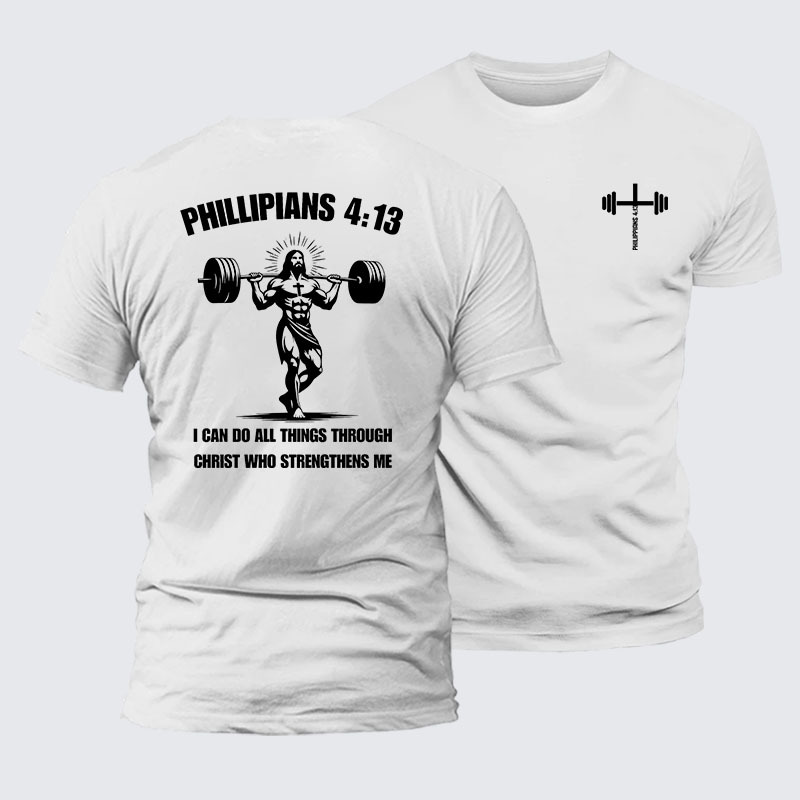 Philippians 4:13 I Can Do All Things Through Christ Who Strengthens Me Jesus God Christian– Comfort Tee