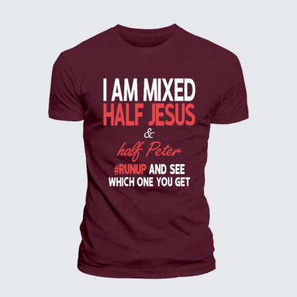 I Am Mixed Half Jesus & Half Peter Jesus God Christian– Comfort Tee