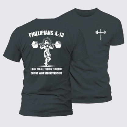 Philippians 4:13 I Can Do All Things Through Christ Who Strengthens Me Jesus God Christian– Comfort Tee