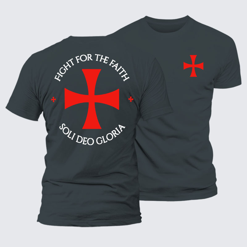 Fight for the Faith – Templar Cross Crusader Knight  Jesus God Christian– Comfort Tee
