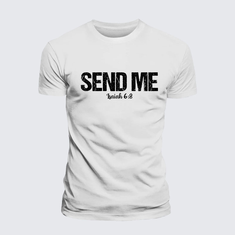 Isaiah 6:8 - SEND ME Jesus God Christian– Performance Comfort Tee