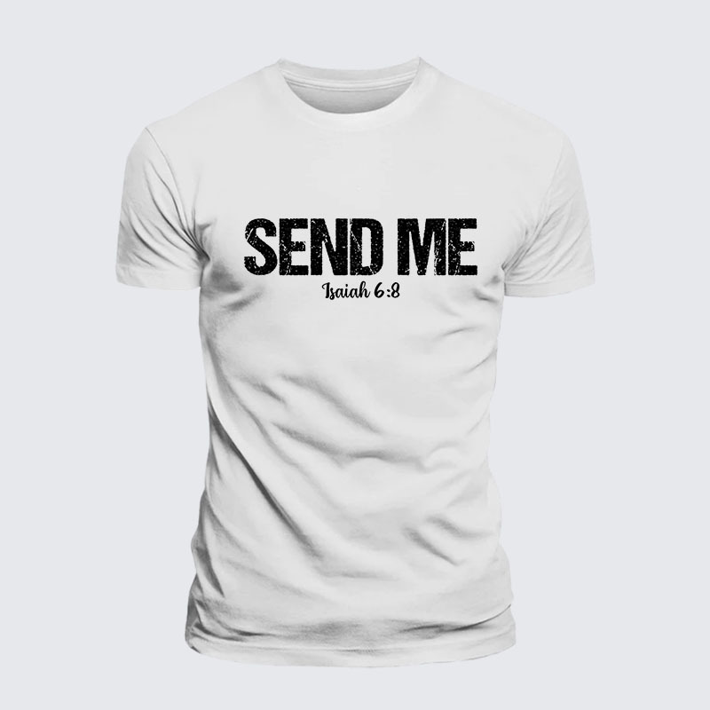 Isaiah 6:8 - SEND ME Jesus God Christian– Performance Comfort Tee
